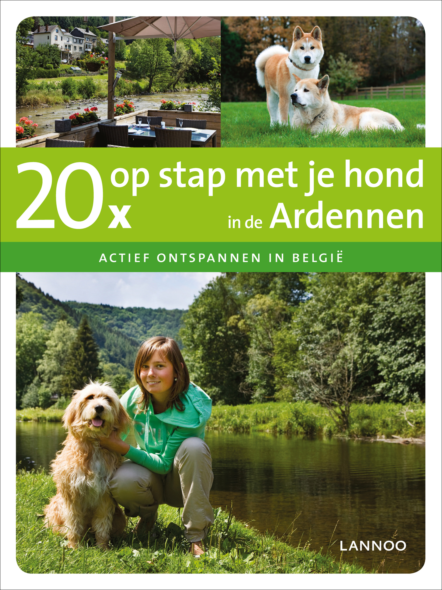 ~ kant Ziek persoon tafereel 20 x op stap met je hond in de Ardennen | Uitgeverij LannooCampus Nederland